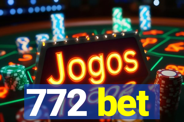 772 bet